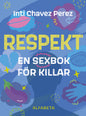 Respekt - En sexbok för killar