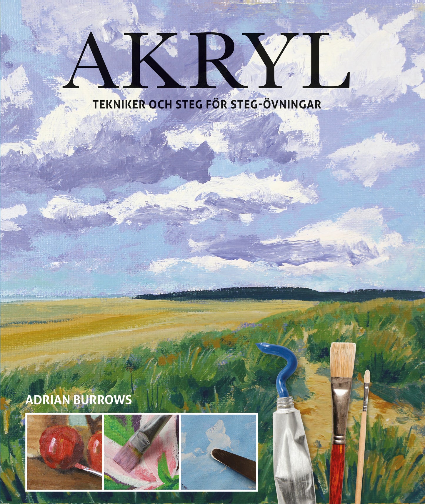 Akryl - tekniker, steg & övningar