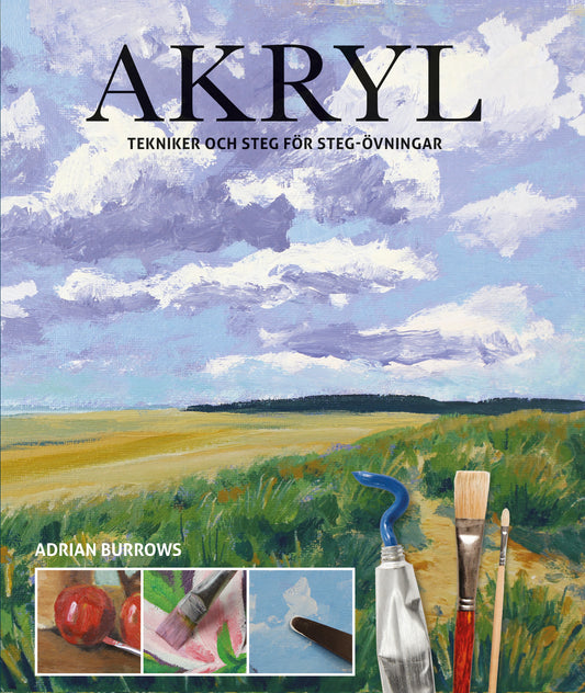 Akryl - tekniker, steg & övningar