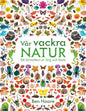 Vår vackra natur - Ett fyrverkeri av färg och form