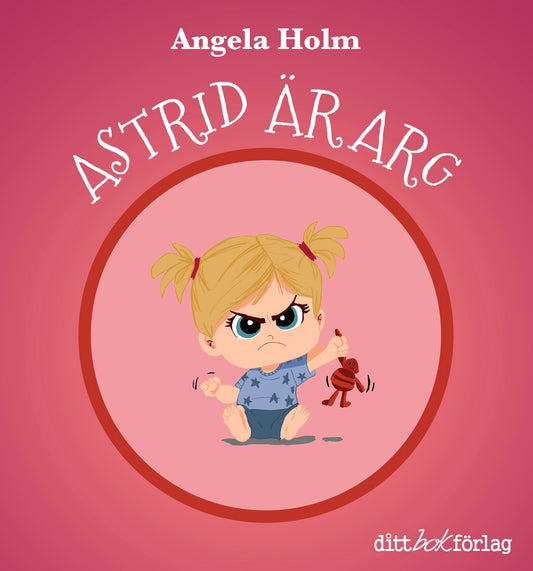Astrid är arg & Astrid har tråkigt