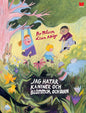 Jag hatar kaniner och blommor och barn