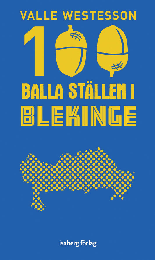 100 balla ställen i Blekinge