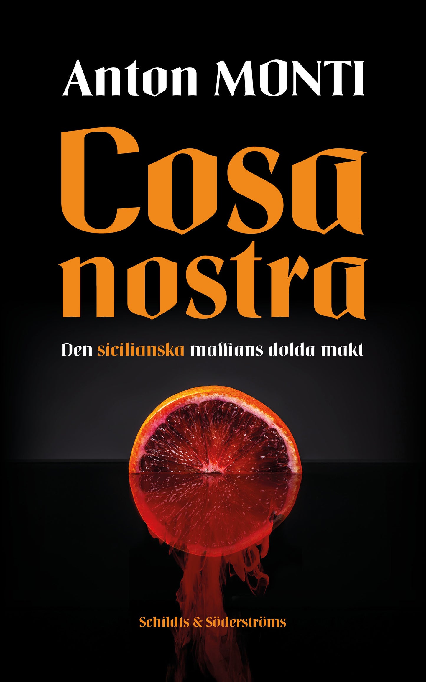 Cosa Nostra - Den sicilianska maffians dolda makt